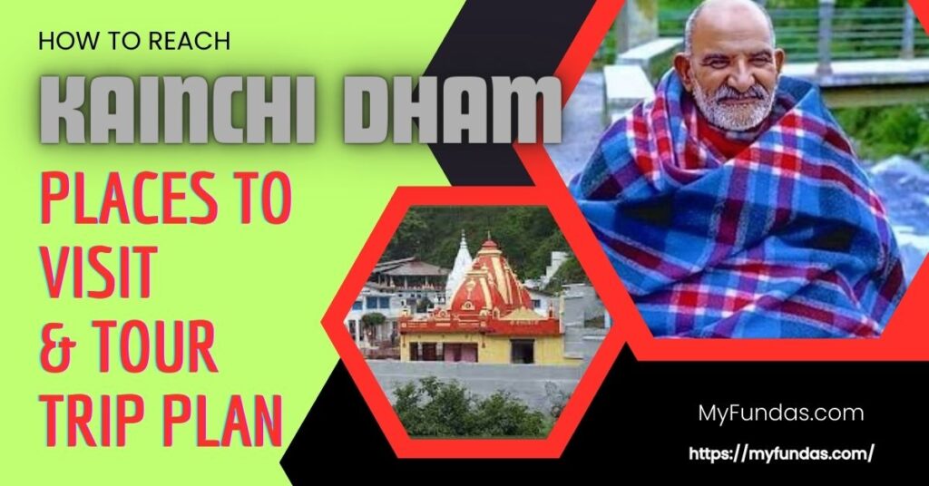 Kainchi Dham Tour: How to Reach, Places to Visit & Trip Plan